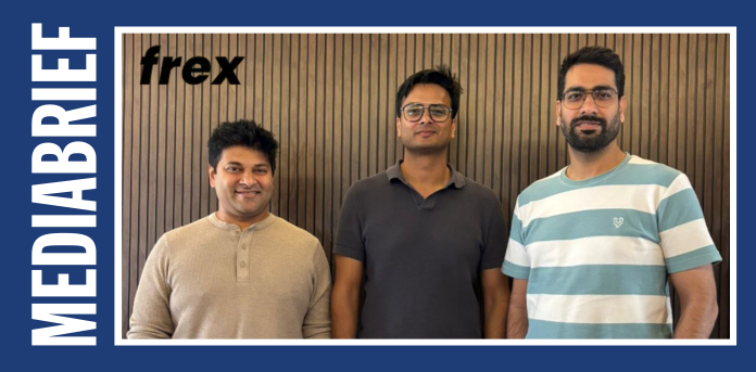 mediabrief.com - mbdesk2 - Frex raises INR 9.5 crore pre-seed to transform cross-border remittances
