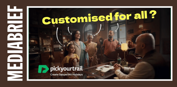 Pickyourtrail unveils brand campaign for customised holidays families couples
