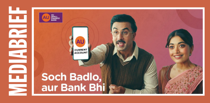 image-AU Small Finance Bank’s ‘Soch Badlo aur Bank Bhi’ campaign features Ranbir Kapoor and Rashmika Mandanna- mediabrief .png 