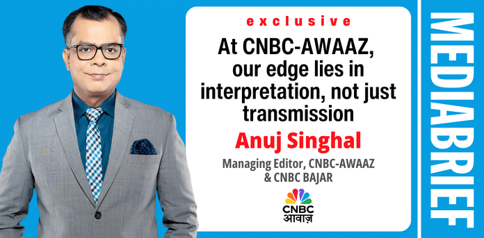 MediaBrief exclusive with Anuj Singhal, Managing Editor of CNBC-AWAAZ