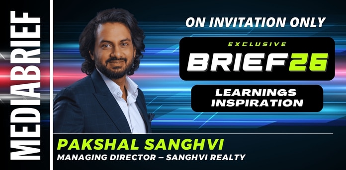 BRIEF26 | Pakshal Sanghvi of Sanghvi Realty