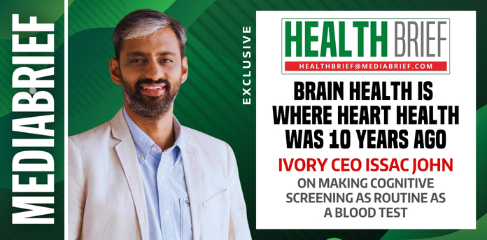HealthBrief Exclusive | Issac John – Co-founder & CEO of Ivory