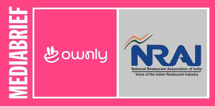 Ownly and NRAI sign MoU to build restaurant-first food delivery model