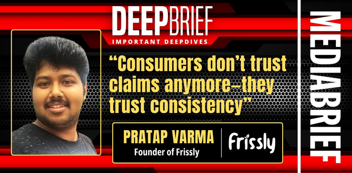 DeepBrief: Pratap Varma — Founder of Frissly