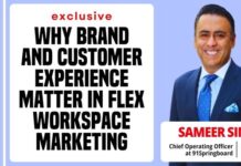 Exclusive | Why brand and customer experience matter in flex workspace marketing 91springboards-sameer-singh-flexible-workspaces