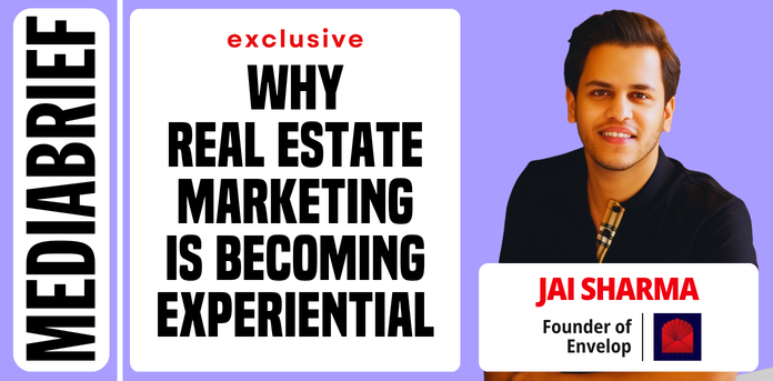 IMAGE-Jai Sharma on experiential real estate marketing-MEDIABRIEF